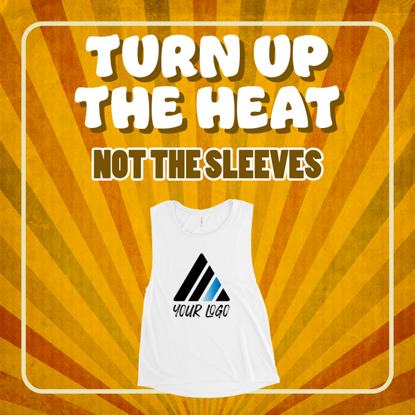Turn Up the Heat, Not the Sleeves.