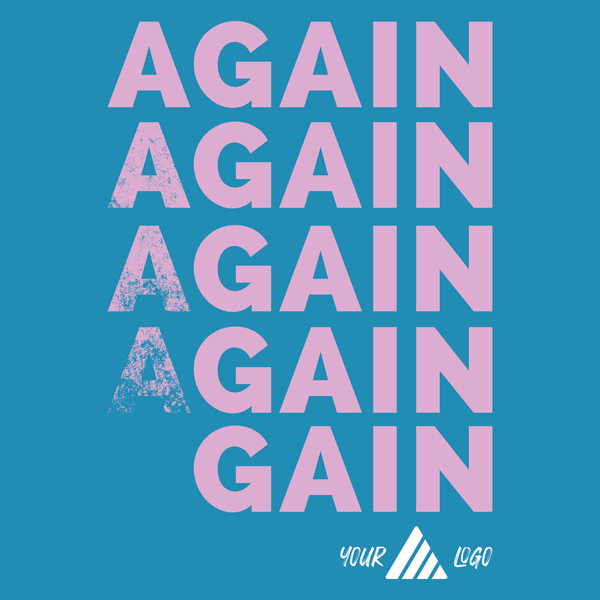 Again. Again. Gain.