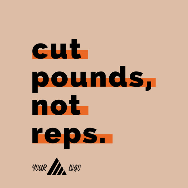 Cut Pounds, Not Reps
