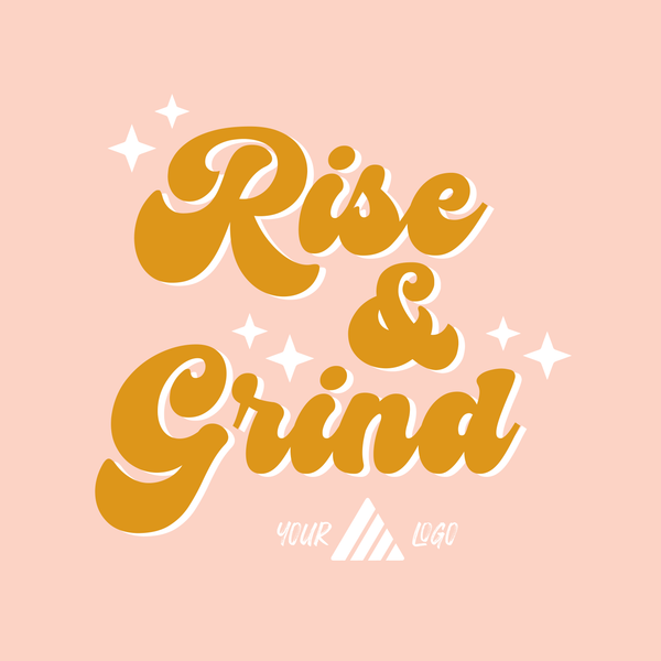 Rise and Grind
