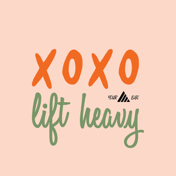 XOXO Lift Heavy